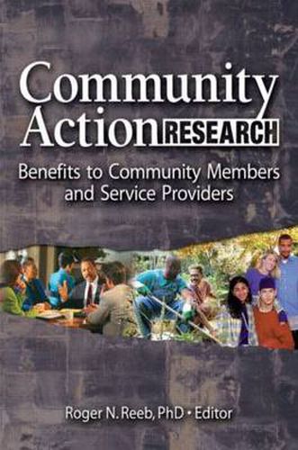Cover image for Community Action Research: Benefits to Community Members and Service Providers