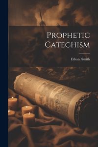 Cover image for Prophetic Catechism