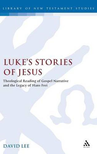 Cover image for Luke's Stories of Jesus: Theological Reading of Gospel Narrative and the Legacy of Hans Frei