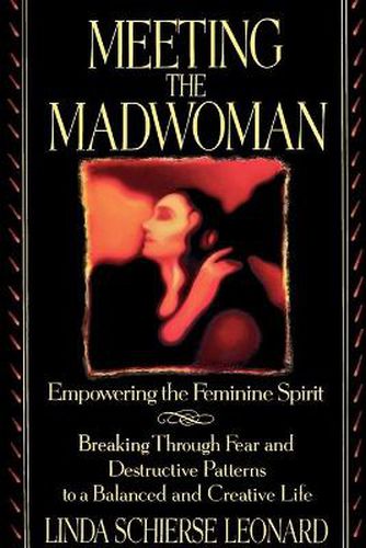 Meeting the Madwoman: Empowering the Feminine Spirit
