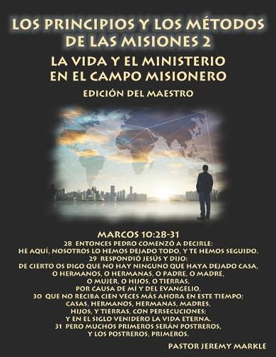 Los Principios Y Los M todos de Las Misiones 2 (Edici n del Maestro): La Vida Y El Ministerio En El Campo Misionero