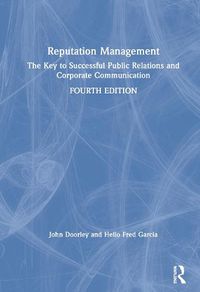 Cover image for Reputation Management: The Key to Successful Public Relations and Corporate Communication