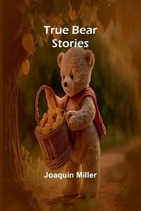 Cover image for True Bear Stories