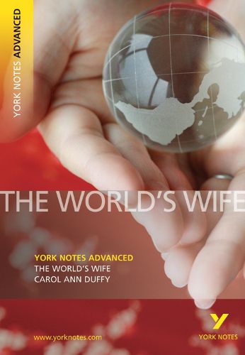 Cover image for The World's Wife: York Notes Advanced: everything you need to catch up, study and prepare for 2021 assessments and 2022 exams