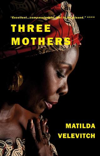Cover image for Three Mothers: Three women, two children, one story.