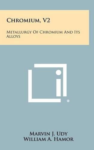 Cover image for Chromium, V2: Metallurgy of Chromium and Its Alloys