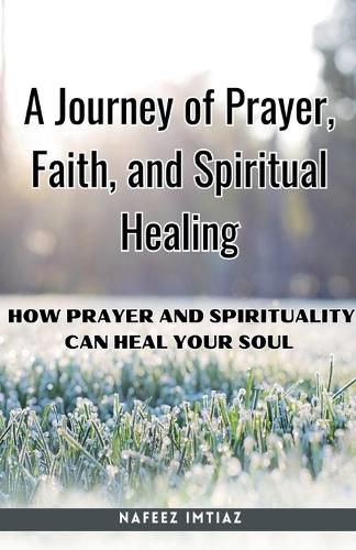 Cover image for A Journey of Prayer, Faith, and Spiritual Healing