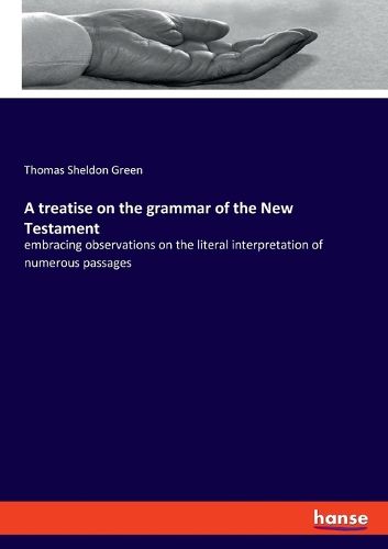 Cover image for A treatise on the grammar of the New Testament