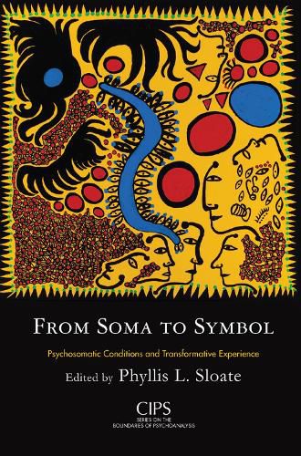 Cover image for From Soma to Symbol: Psychosomatic Conditions and Transformative Experience