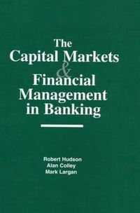 Cover image for The Capital Markets and Financial Management in Banking