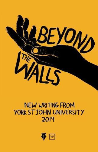 Cover image for Beyond the Walls 2019: New Writing from York St John University