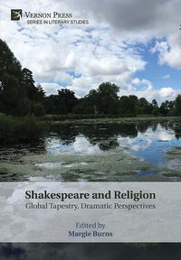 Cover image for Shakespeare and Religion: Global Tapestry, Dramatic Perspectives