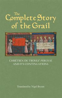 Cover image for The Complete Story of the Grail: Chretien de Troyes' Perceval and its continuations