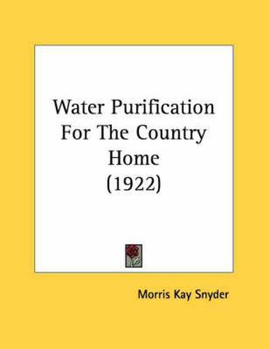 Cover image for Water Purification for the Country Home (1922)