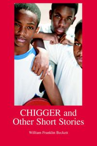 Cover image for CHIGGER and Other Short Stories