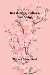 Cover image for Rural Tales, Ballads, and Songs