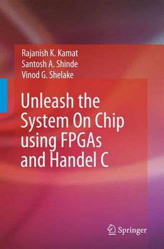 Cover image for Unleash the System On Chip using FPGAs and Handel C