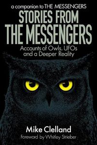 Cover image for Stories from The Messengers: Accounts of Owls, UFOs and a Deeper Reality