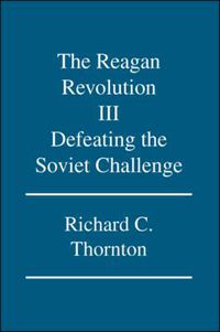 Cover image for The Reagan Revolution: Defeating the Soviet Challenge