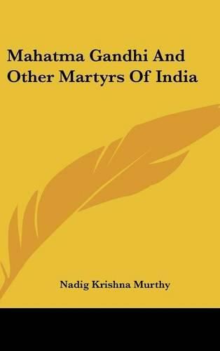 Mahatma Gandhi and Other Martyrs of India