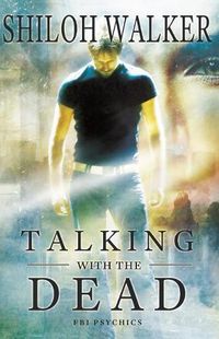 Cover image for Talking With The Dead: An FBI Psychics Prequel