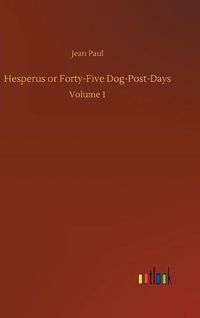 Cover image for Hesperus or Forty-Five Dog-Post-Days