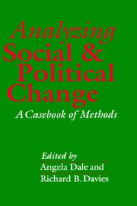 Cover image for Analyzing Social and Political Change: A Casebook of Methods