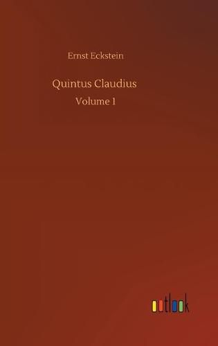 Quintus Claudius: Volume 1