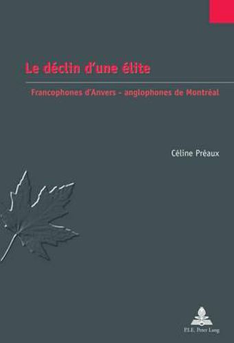 Cover image for Le Daeclin D'une Aelite: Francophones d'Anvers, Anglophones De Montraeal