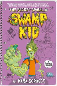 Cover image for The Secret Spiral of Swamp Kid