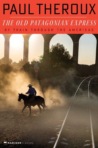 Cover image for The Old Patagonian Express: By Train through the Americas