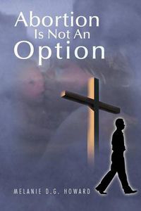 Cover image for Abortion Is Not An Option