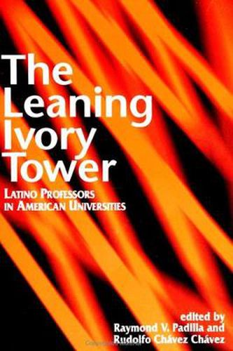 Cover image for The Leaning Ivory Tower: Latino Professors in American Universities