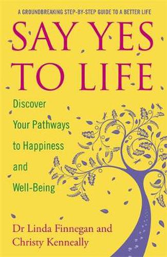 Cover image for Say Yes to Life: Discover Your Pathways to Happiness and Well-Being