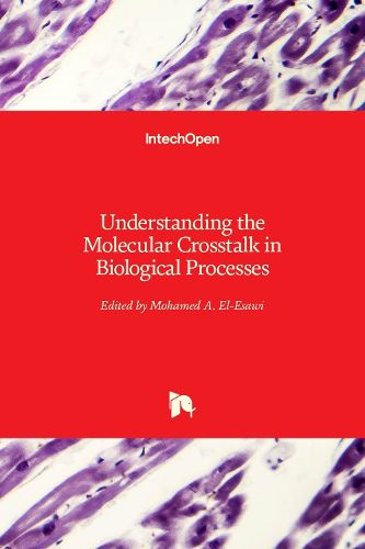 Cover image for Understanding the Molecular Crosstalk in Biological Processes