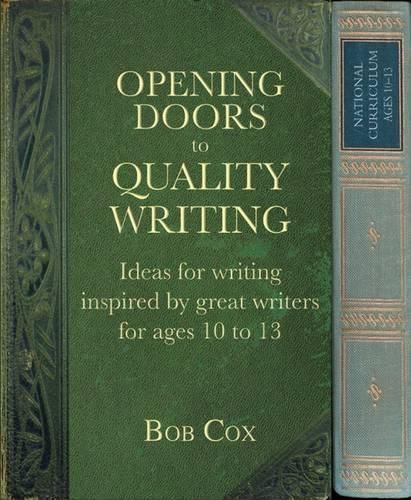 Cover image for Opening Doors to Quality Writing: Ideas for writing inspired by great writers for ages 10 to 13