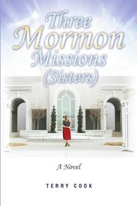 Cover image for Three Mormon Missions (Sisters)