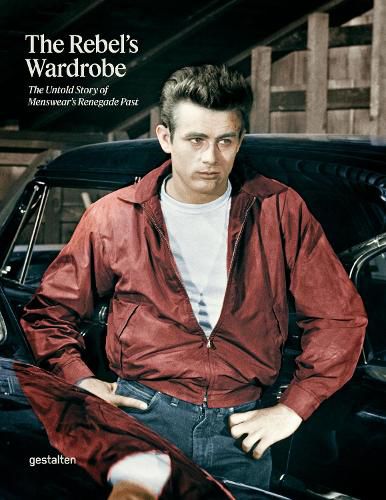 Cover image for The Rebel's Wardrobe: The Untold Story of Menswear's Renegade Past