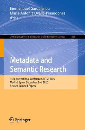 Cover image for Metadata and Semantic Research: 14th International Conference, MTSR 2020, Madrid, Spain, December 2-4, 2020, Revised Selected Papers