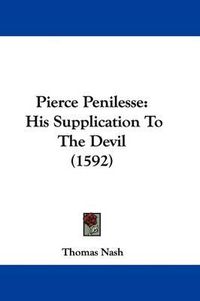 Cover image for Pierce Penilesse: His Supplication To The Devil (1592)