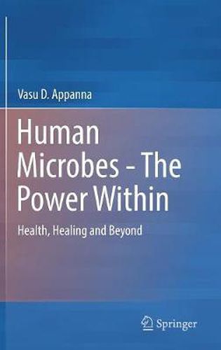 Cover image for Human Microbes - The Power Within: Health, Healing and Beyond