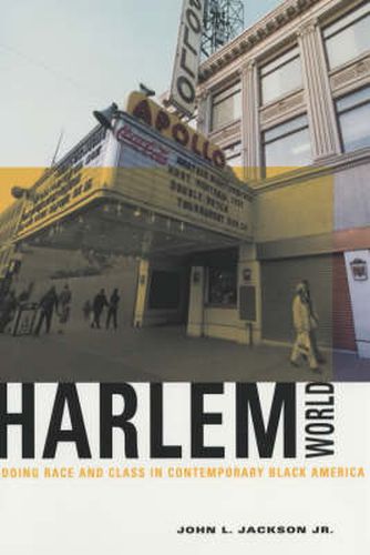 Cover image for Harlemworld: Doing Race and Class in Contemporary Black America