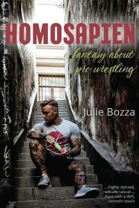 Cover image for Homosapien: ... a fantasy about pro wrestling