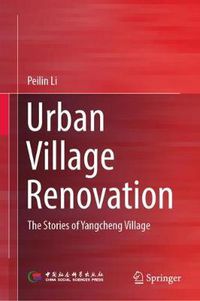 Cover image for Urban Village Renovation: The Stories of Yangcheng Village