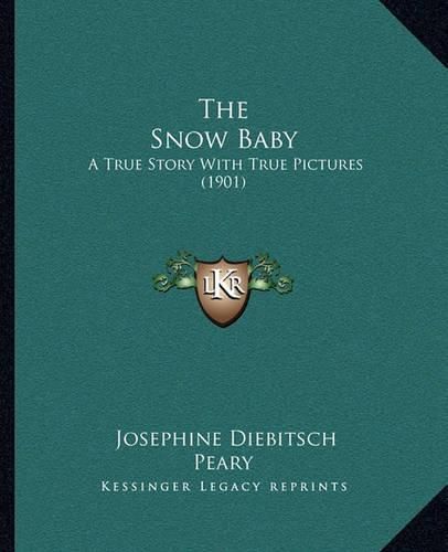 The Snow Baby: A True Story with True Pictures (1901)
