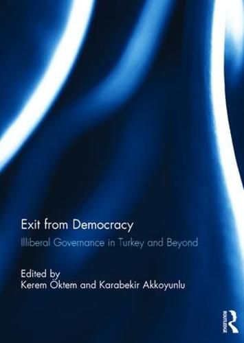 Cover image for Exit from Democracy: Illiberal Governance in Turkey and Beyond