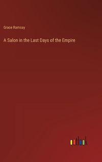 Cover image for A Salon in the Last Days of the Empire