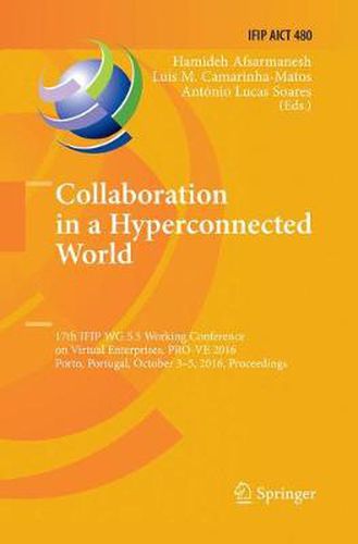 Cover image for Collaboration in a Hyperconnected World: 17th IFIP WG 5.5 Working Conference on Virtual Enterprises, PRO-VE 2016, Porto, Portugal, October 3-5, 2016, Proceedings