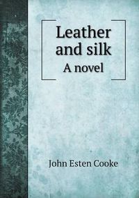 Cover image for Leather and silk A novel