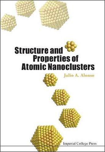 Cover image for Structure And Properties Of Atomic Nanoclusters
